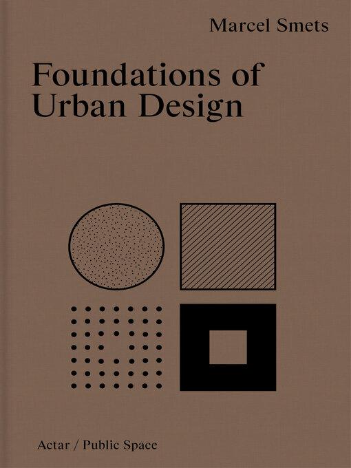Title details for Foundations of Urban Design by Marcel Smets - Available